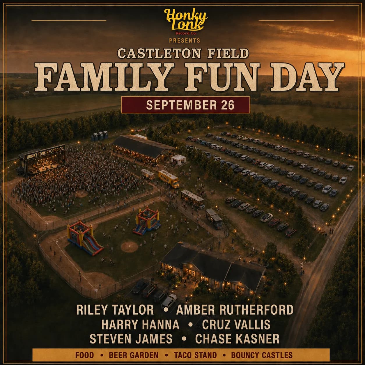 Honky Tonk Record Co. presents the Castleton Field Family Fun Day, September 26. Playing: Riley Taylor, Amber Rutherford, Harry Hanna, Cruz Vallis, Steven James and Chase Kasner. Food, beer garden, taco stand and bouncy castles.